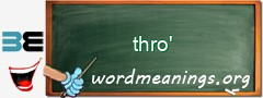 WordMeaning blackboard for thro'